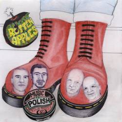 Rotten Apples : Music to Polish Your Boots To